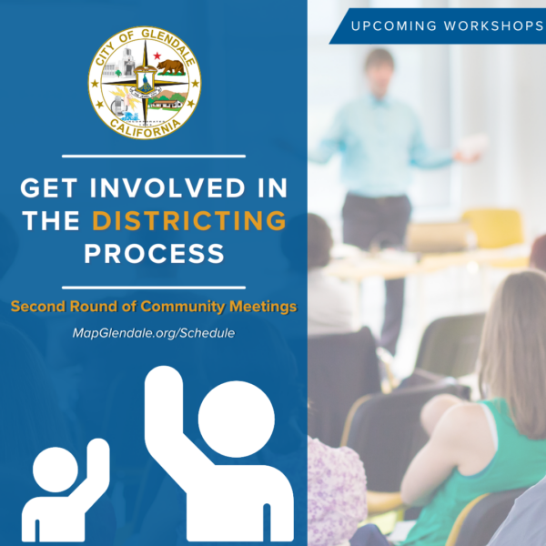 Get involved in the districting process. Second round of community workshops. MapGlendale.org/Schedule